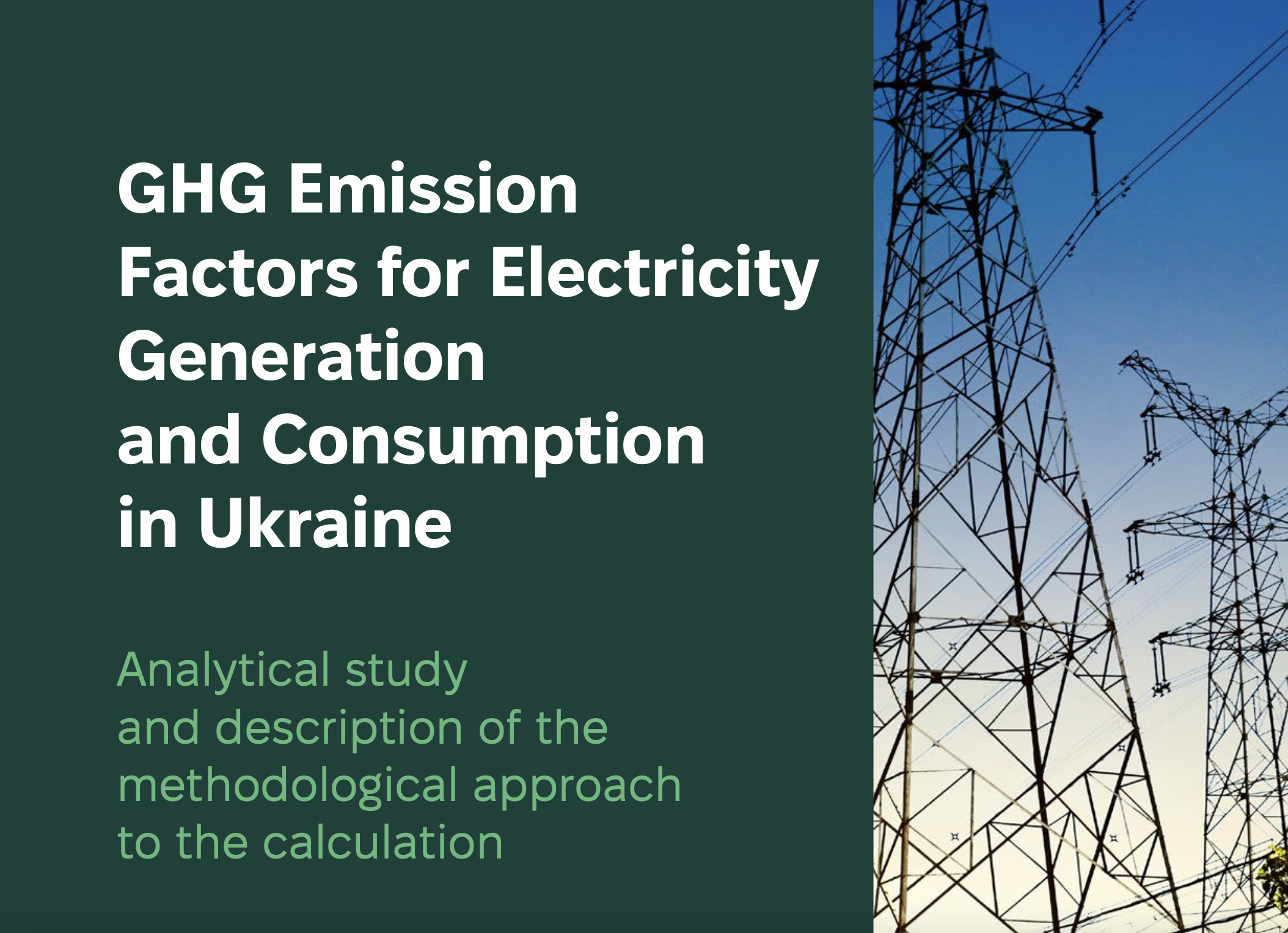 GHG Emission Factors for Electricity Generation and Consumption in Ukraine: Analytical study and description of the methodological approach to the calculation
